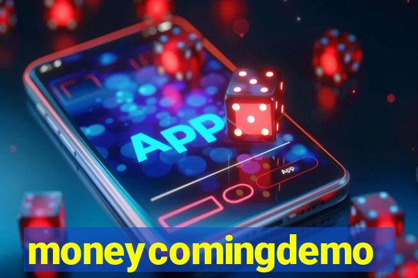 moneycomingdemo