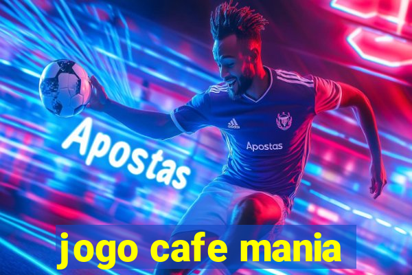 jogo cafe mania