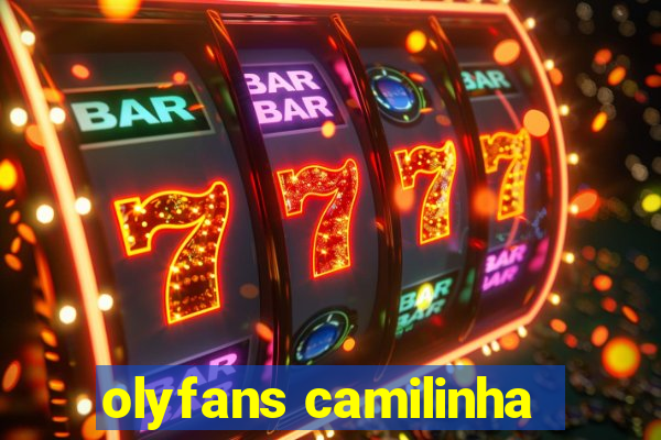 olyfans camilinha