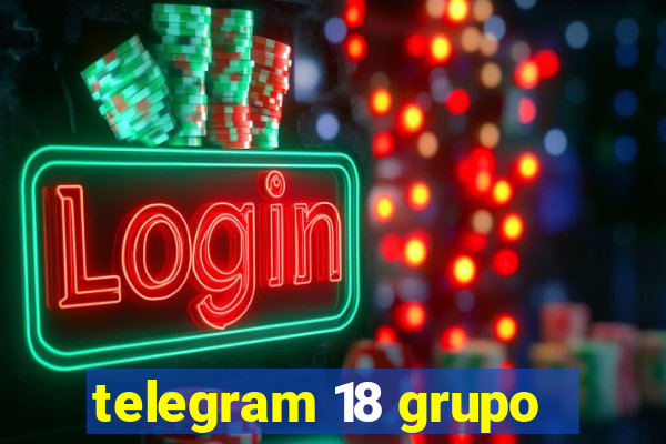 telegram 18 grupo