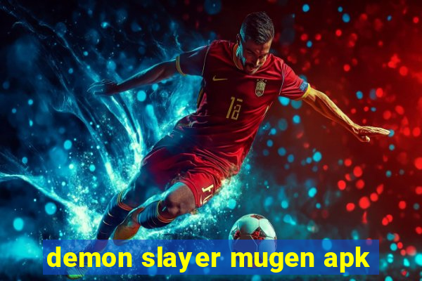 demon slayer mugen apk