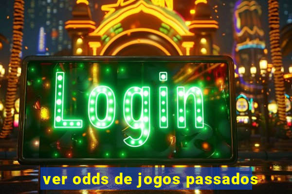 ver odds de jogos passados