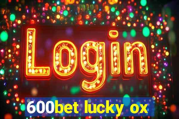 600bet lucky ox