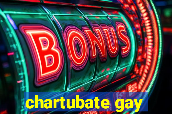 chartubate gay