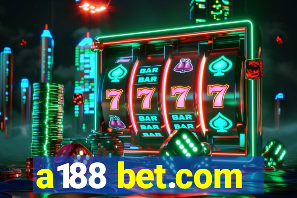 a188 bet.com