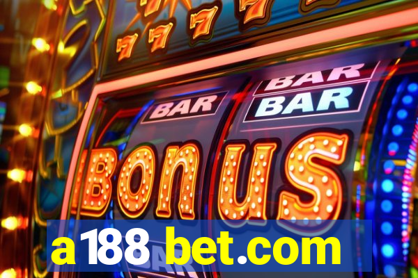 a188 bet.com