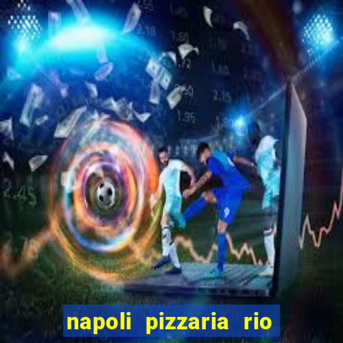 napoli pizzaria rio das pedras