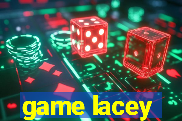 game lacey