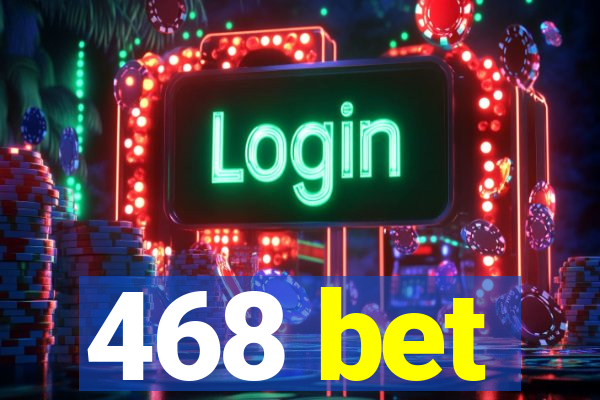 468 bet