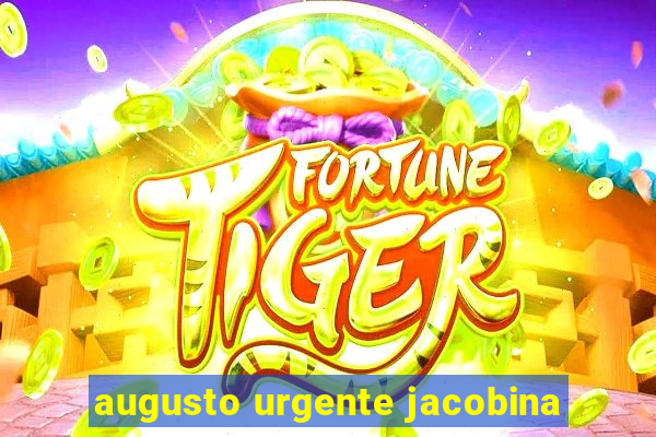 augusto urgente jacobina