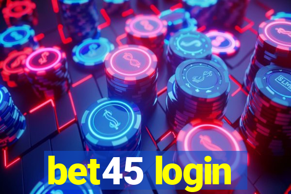 bet45 login