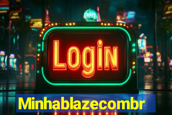 Minhablazecombr