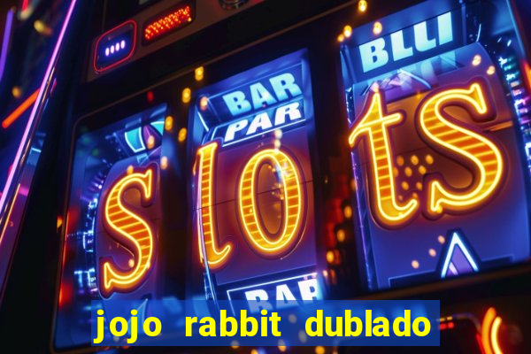 jojo rabbit dublado assistir online