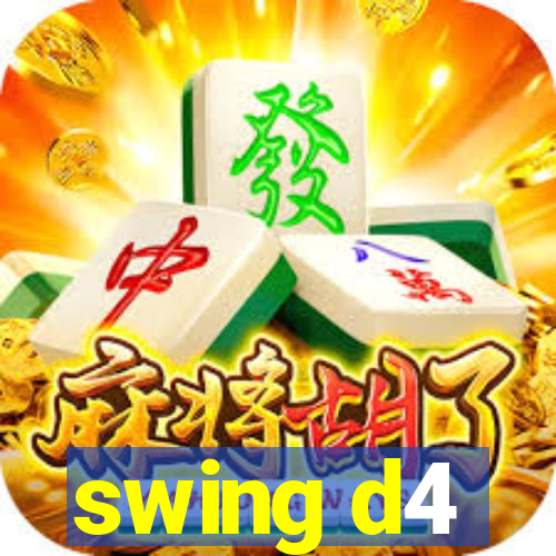 swing d4