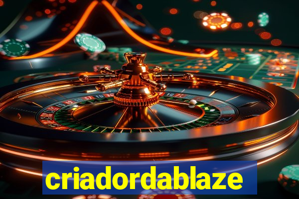 criadordablaze