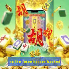 strike force heroes hacked