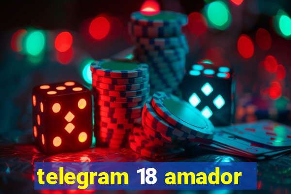 telegram 18 amador