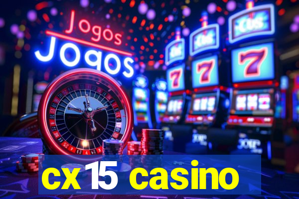 cx15 casino