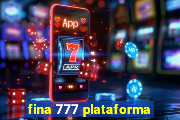 fina 777 plataforma