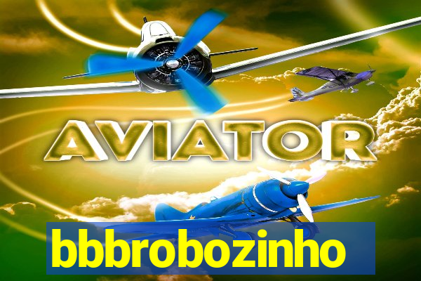 bbbrobozinho