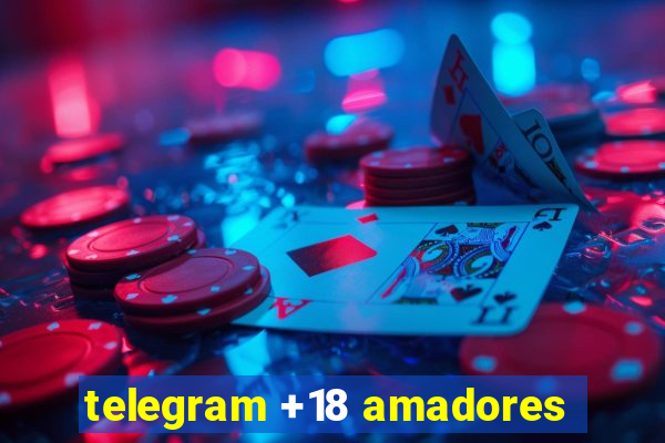 telegram +18 amadores