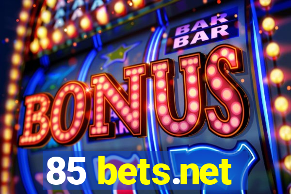 85 bets.net