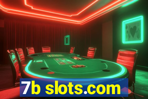 7b slots.com