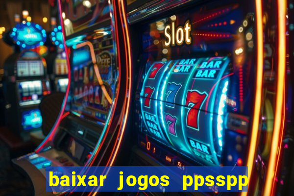 baixar jogos ppsspp para android