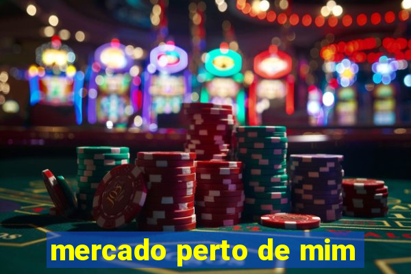 mercado perto de mim