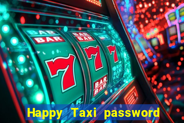 Happy Taxi password road 96 road 96 happy taxi security