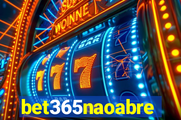 bet365naoabre