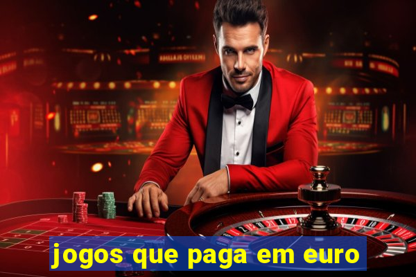 jogos que paga em euro