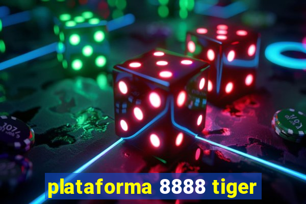 plataforma 8888 tiger