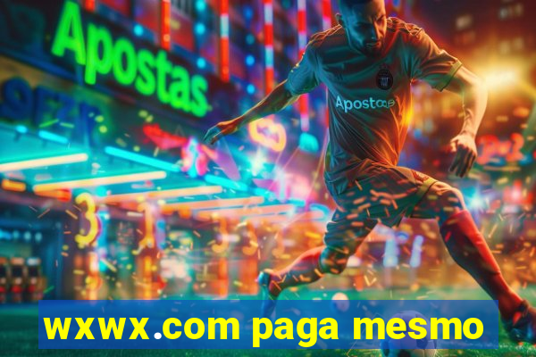 wxwx.com paga mesmo