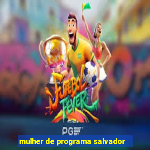 mulher de programa salvador