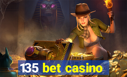 135 bet casino