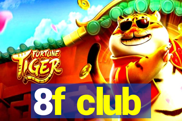 8f club