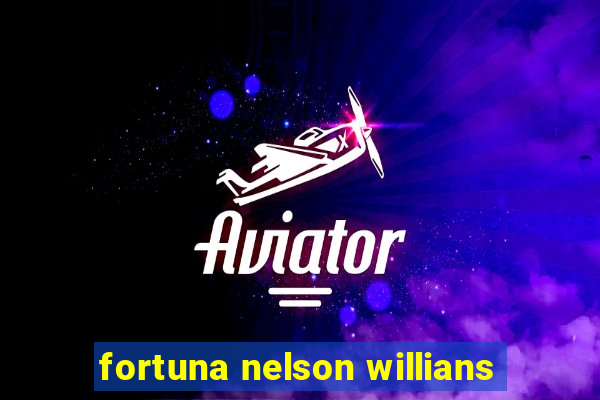 fortuna nelson willians