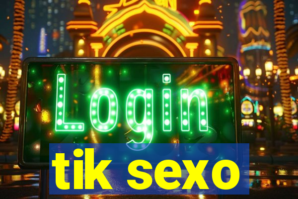 tik sexo