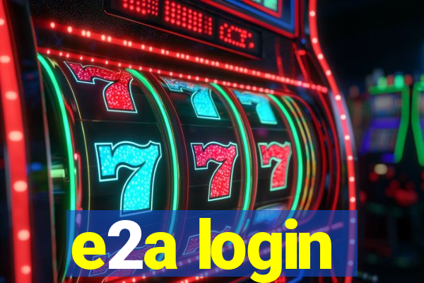 e2a login