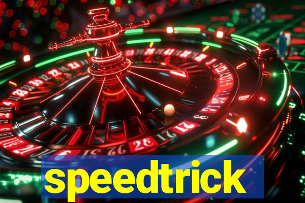 speedtrick