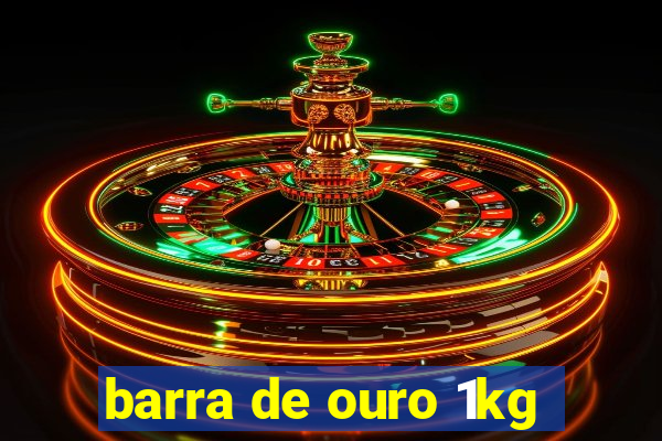 barra de ouro 1kg