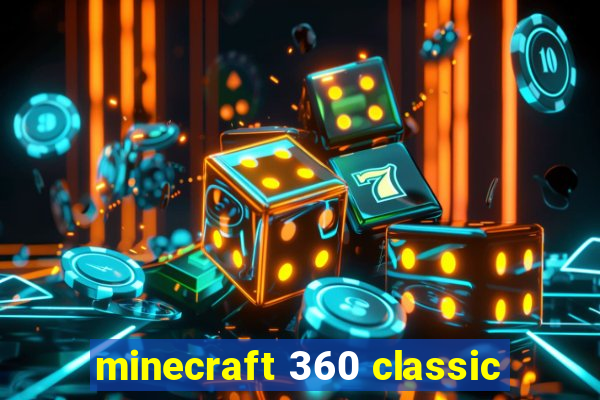 minecraft 360 classic