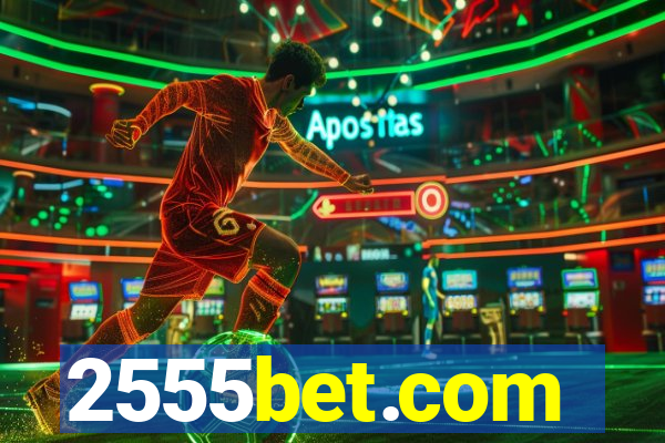 2555bet.com