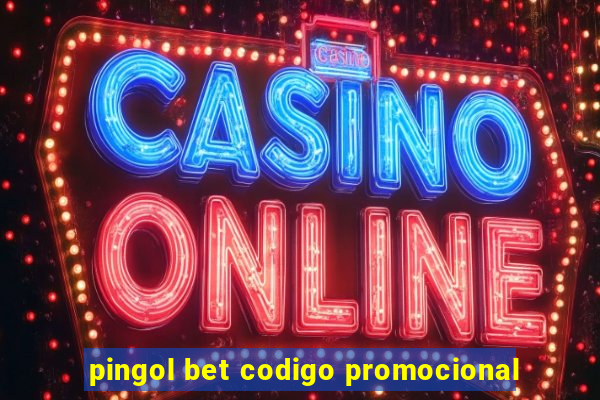 pingol bet codigo promocional