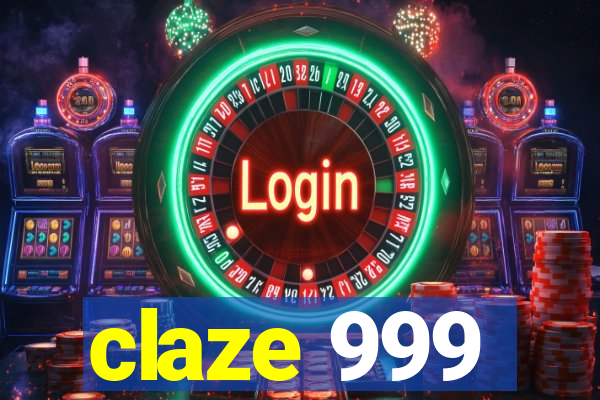 claze 999