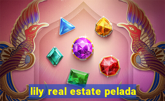 lily real estate pelada