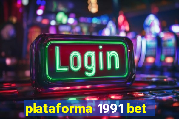 plataforma 1991 bet