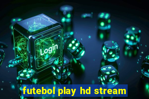 futebol play hd stream