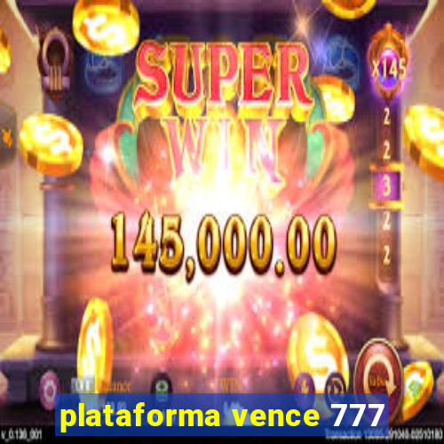 plataforma vence 777